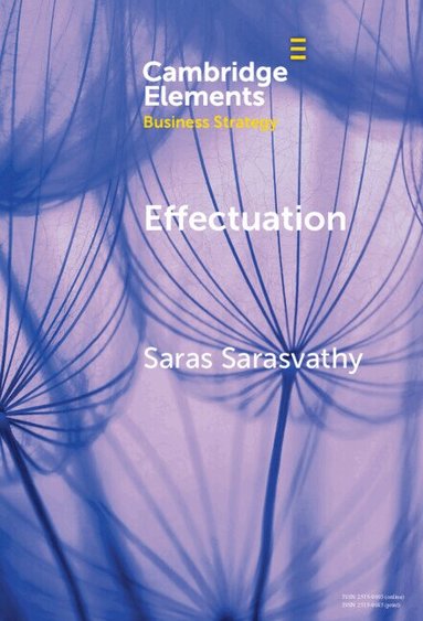 Saras Sarasvathy - Effectuation, Inbunden