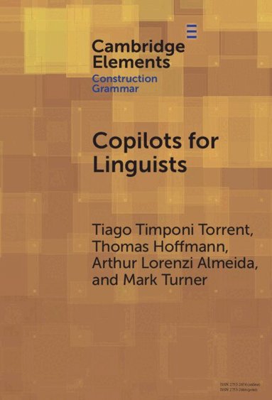 Tiago Timponi Torrent, Thomas Hoffmann, Arthur Lorenzi Almeida, Mark Turner - Copilots for Linguists, Inbunden