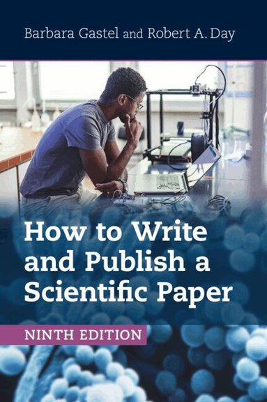 Barbara Gastel, Robert A. Day - How to Write and Publish a Scientific Paper, Häftad