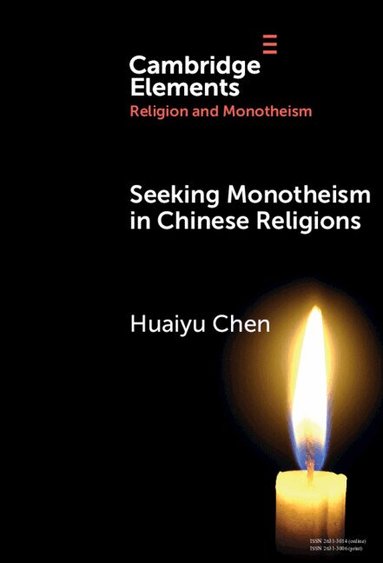 Huaiyu Chen - Seeking Monotheism in Chinese Religions, Inbunden