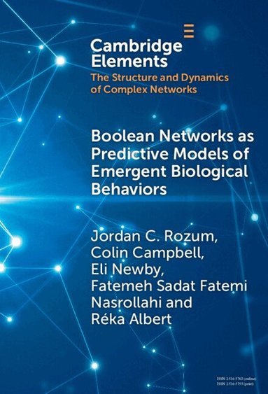 Jordan C. Rozum, Colin Campbell, Eli Newby, Fatemeh Sadat Fatemi Nasrollahi, Réka Albert - Boolean Networks as Predictive Models of Emergent Biological Behaviors, Inbunden