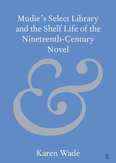 bokomslag Mudie's Select Library and the Shelf Life of the Nineteenth-Century Novel