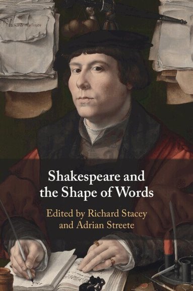 Richard Stacey, Adrian Streete - Shakespeare and the Shape of Words, Häftad