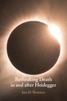 Rethinking Death in and after Heidegger