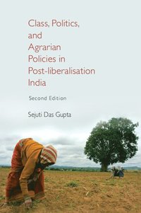 bokomslag Class, Politics, and Agrarian Policies in Post-liberalisation India