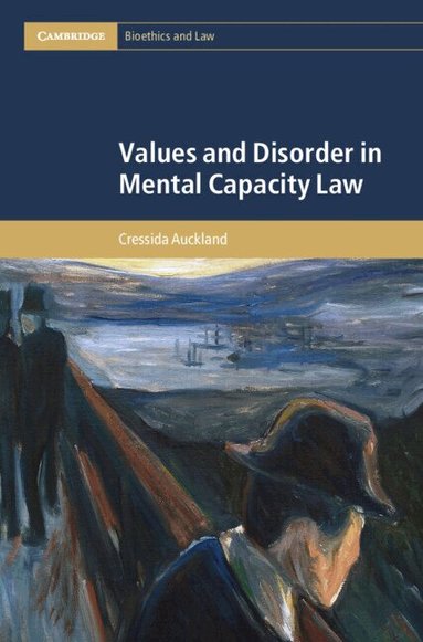Cressida Auckland - Values and Disorder in Mental Capacity Law, Inbunden