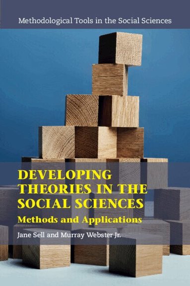 Jane Sell, Murray Webster Jr. - Developing Theories in the Social Sciences, Häftad