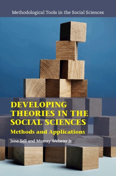 Jane Sell, Murray Webster Jr. - Developing Theories in the Social Sciences, Inbunden
