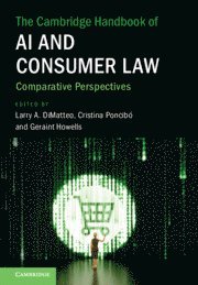 Larry A. DiMatteo, Cristina Poncibó, Geraint Howells, Larry A. (University of Florida) DiMatteo, Cristina (Universite de Turin) Poncibo, Galway) Howells, Geraint (National University of Ireland, Larry A. Dimatteo - Cambridge Handbook of AI and Consumer Law, Inbunden