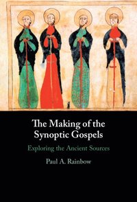 bokomslag The Making of the Synoptic Gospels