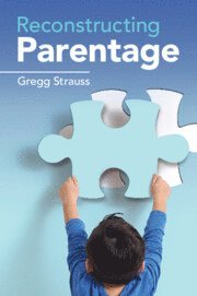 Gregg Strauss, Gregg (University of Virginia) Strauss - Reconstructing Parentage, Häftad