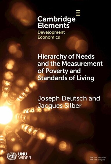 Joseph Deutsch, Jacques Silber - Hierarchy of Needs and the Measurement of Poverty and Standards of Living, Inbunden