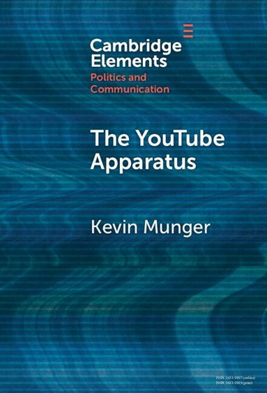 Kevin Munger - The YouTube Apparatus, Inbunden