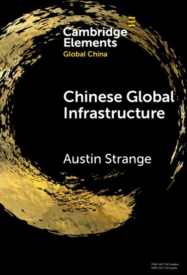 Austin Strange - Chinese Global Infrastructure, Inbunden