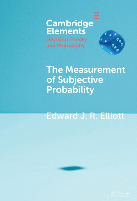 Edward J. R. Elliott, Edward J. R. (University of Leeds) Elliott, Edward J R Elliott - The Measurement of Subjective Probability, Inbunden