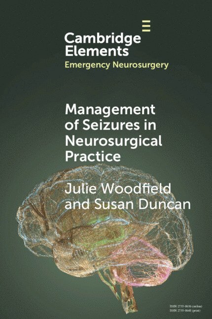 Julie Woodfield, Susan Duncan, Julie (Birmingham Children’s Hospital) Woodfield, Susan (NHS Lothian) Duncan - Management of Seizures in Neurosurgical Practice, Häftad