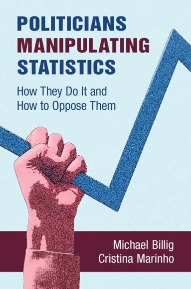 Michael Billig, Cristina Marinho - Politicians Manipulating Statistics, Häftad