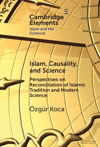 bokomslag Islam, Causality, and Science