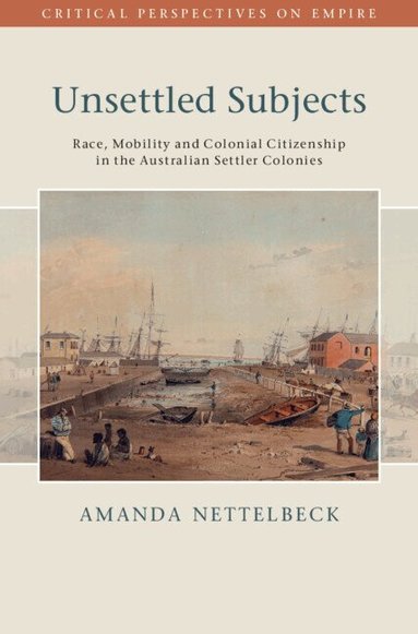 Amanda Nettelbeck - Unsettled Subjects, Inbunden