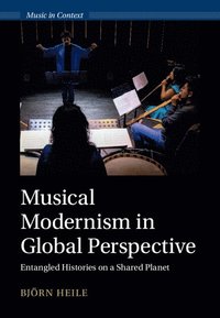 bokomslag Musical Modernism in Global Perspective