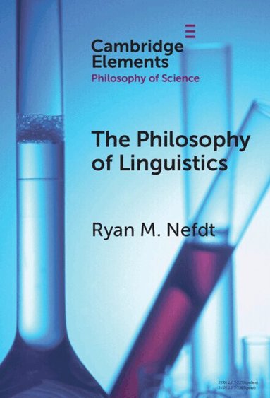 Ryan M. Nefdt - The Philosophy of Linguistics, Inbunden