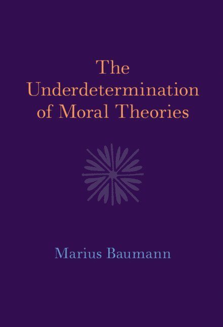 The Underdetermination of Moral Theories 1