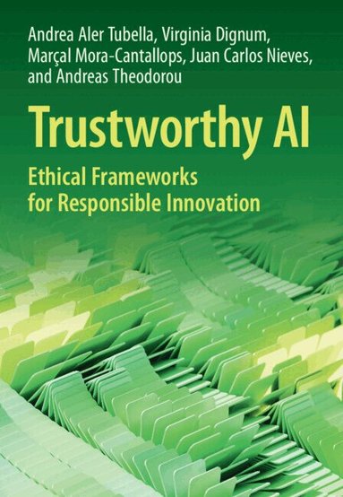 Andrea Aler Tubella, Virginia Dignum, Marçal Mora-Cantallops, Juan Carlos Nieves, Andreas Theodorou - Trustworthy AI, Inbunden