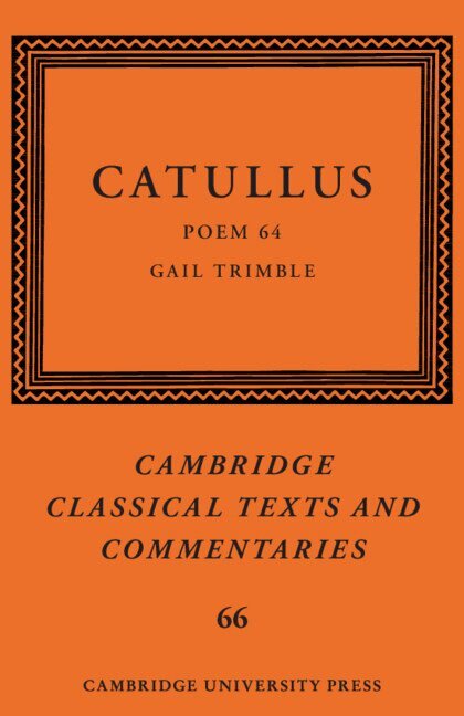 Gail Trimble - Catullus: Poem 64, Häftad