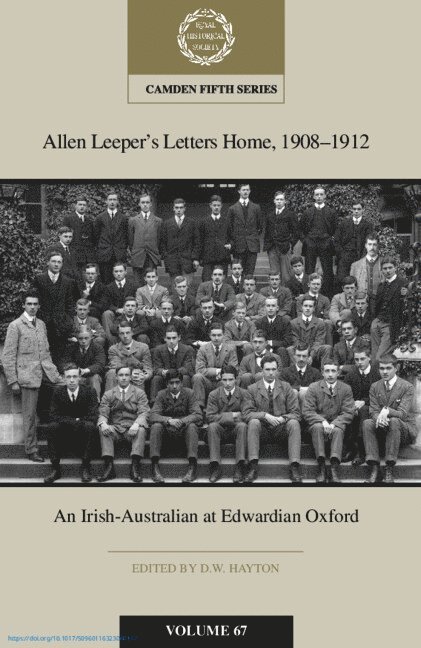 Allen Leeper's Letters Home, 1908-1912: An Irish-Australian at Edwardian Oxford: Volume 67 1