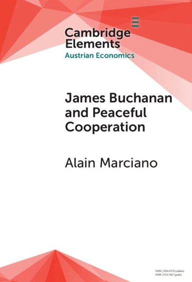 Alain Marciano - James Buchanan and Peaceful Cooperation, Inbunden