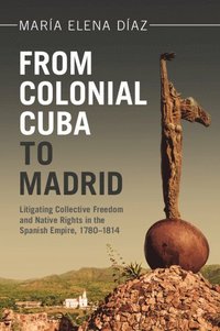 bokomslag From Colonial Cuba to Madrid