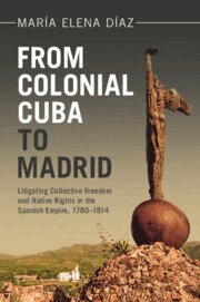 María Elena Díaz - From Colonial Cuba to Madrid, Häftad