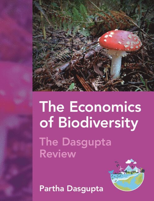 Partha Dasgupta, Partha (University of Cambridge) Dasgupta - The Economics of Biodiversity, Inbunden