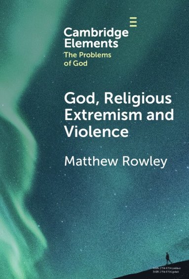 bokomslag God, Religious Extremism and Violence