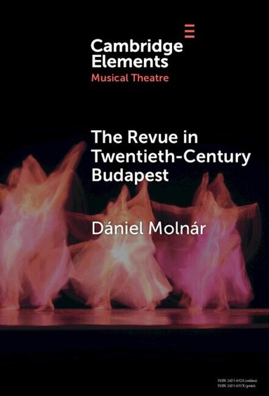 Dániel Molnár - The Revue in Twentieth-Century Budapest, Inbunden