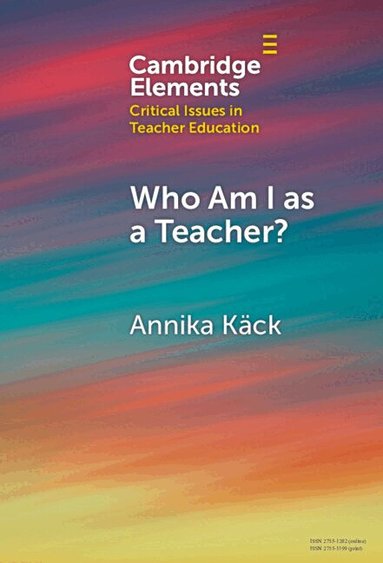 Annika Käck - Who Am I as a Teacher?, Inbunden