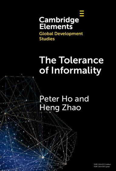 Peter Ho, Heng Zhao - The Tolerance of Informality, Inbunden