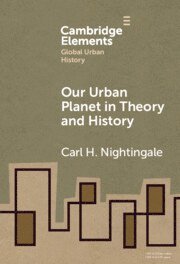 Our Urban Planet in Theory and History