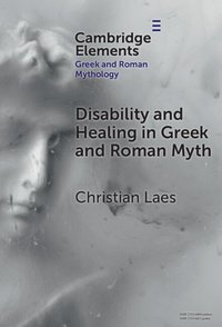 bokomslag Disability and Healing in Greek and Roman Myth