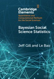 Jeff Gill, Le Bao, Jeff (American University) Gill, Le (Georgetown University) Bao - Bayesian Social Science Statistics, Inbunden
