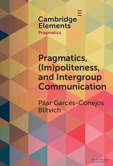 Pilar G. Blitvich - Pragmatics, (Im)Politeness, and Intergroup Communication, Inbunden