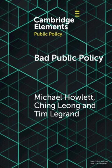 Michael Howlett, Ching Leong, Tim Legrand - Bad Public Policy, Häftad
