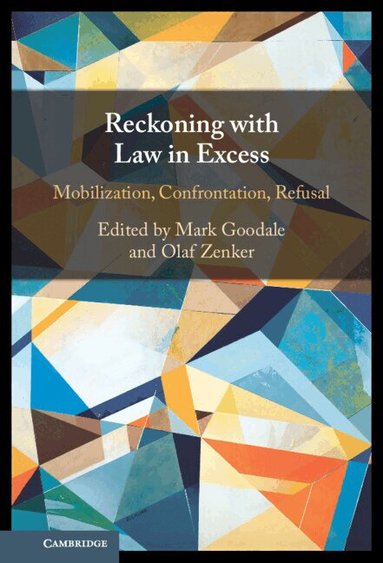Mark Goodale, Olaf Zenker - Reckoning with Law in Excess, Inbunden