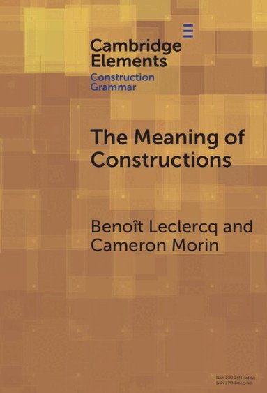 Benoît Leclercq, Cameron Morin - The Meaning of Constructions, Inbunden