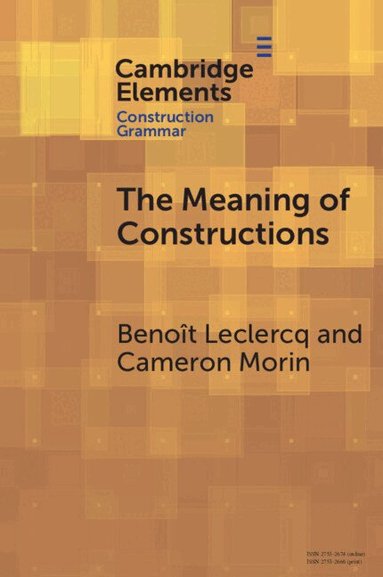 Benoît Leclercq, Cameron Morin - The Meaning of Constructions, Häftad