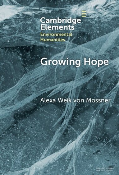Alexa Weik von Mossner - Growing Hope, Inbunden