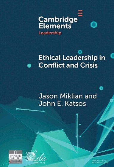 Jason Miklian, John E. Katsos - Ethical Leadership in Conflict and Crisis, Inbunden