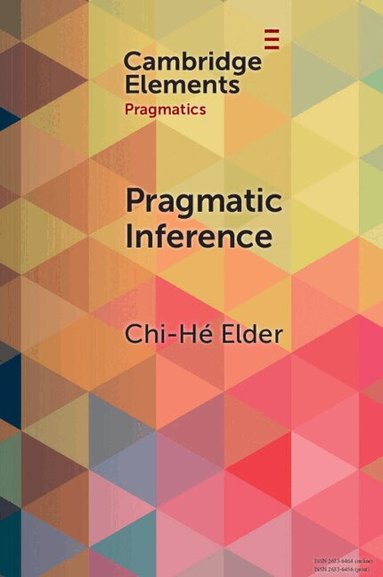 Chi-Hé Elder - Pragmatic Inference, Inbunden
