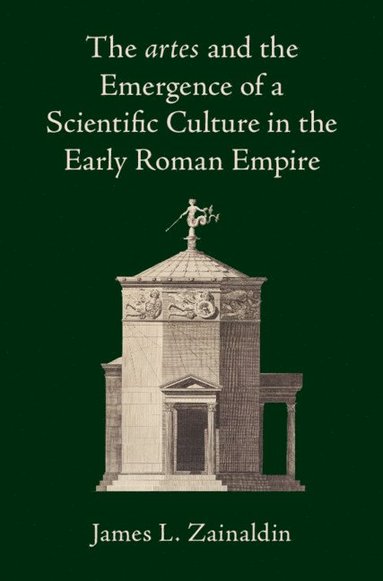 bokomslag The Artes and the Emergence of a Scientific Culture in the Early Roman Empire