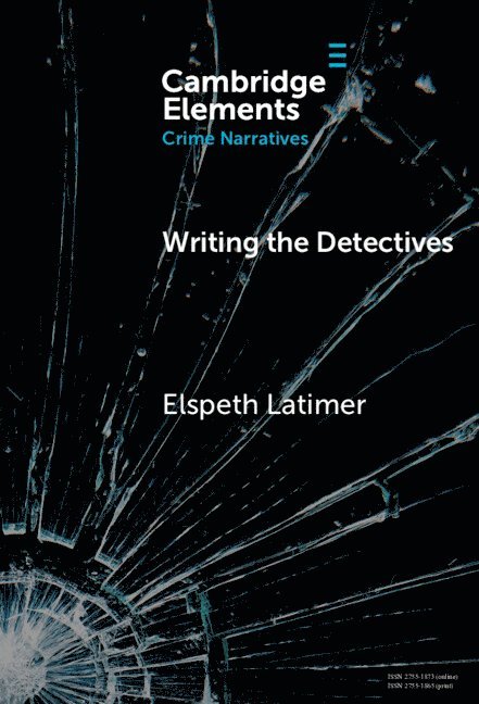 Elspeth Latimer, Elspeth (University of East Anglia) Latimer - Writing the Detectives, Inbunden